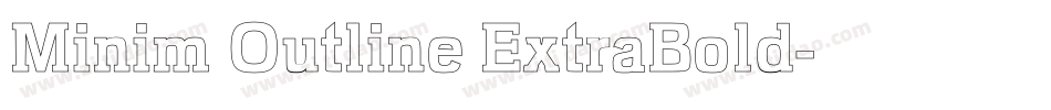 Minim Outline ExtraBold字体转换